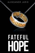 Fateful Hope af Aleksandr Jarid