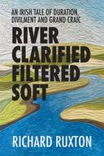 River Clarified Filtered Soft af Richard Ruxton