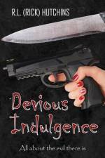 Devious Indulgence af R. L. (Rick) Hutchins