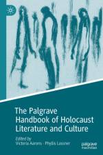 The Palgrave Handbook of Holocaust Literature and Culture af Phyllis Lassner
