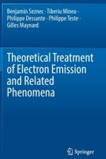 Theoretical Treatment of Electron Emission and Related Phenomena