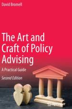 The Art and Craft of Policy Advising af David Bromell
