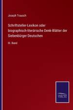 Schriftsteller-Lexikon oder biographisch-literärische Denk-Blätter der Siebenbürger Deutschen af Joseph Trausch