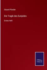 Die Tragik des Euripides af Eduard Pfander