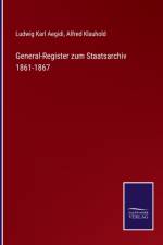 General-Register zum Staatsarchiv 1861-1867 af Ludwig Karl Aegidi