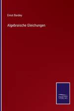 Algebraische Gleichungen af Ernst Bardey