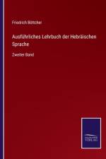 Ausführliches Lehrbuch der Hebräischen Sprache af Friedrich Böttcher