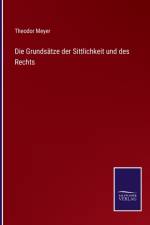 Die Grundsätze der Sittlichkeit und des Rechts af Theodor Meyer