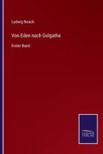 Von Eden nach Golgatha af Ludwig Noack