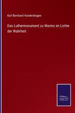 Das Luthermonument zu Worms im Lichte der Wahrheit af Karl Bernhard Hundershagen