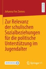 Zur Relevanz der schulischen Sozialbeziehungen für die politische Unterstützung im Jugendalter af Johanna Fee Ziemes