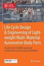 Life Cycle Design & Engineering of Lightweight Multi-Material Automotive Body Parts