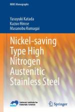Nickel-saving Type High Nitrogen Austenitic Stainless Steel af Yasuyuki Katada