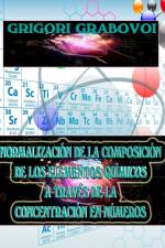 NORMALIZACION DE LA COMPOSICION DE LOS ELEMENTOS QUIMICOS A TRAVES DE LA CONCENTRACION EN NUMEROS af Grabovoi Grigori Grabovoi