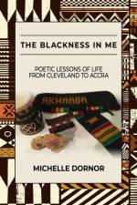 The Blackness In Me af Michelle Dornor