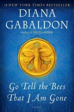Go Tell the Bees That I Am Gone af Diana Gabaldon