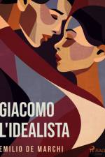 Giacomo l'idealista af Emilio De Marchi