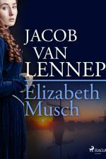 Elizabeth Musch (3 delen) af Jacob van Lennep