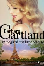 Un regard mélancolique af Barbara Cartland