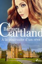 À la poursuite d'un rêve af Barbara Cartland