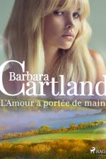 L'Amour à portée de main af Barbara Cartland