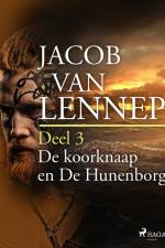 Onze voorouders in verschillende taferelen geschetst. Deel 3: De koorknaap en De Hunenborg af Jacob van Lennep