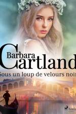 Sous un loup de velours noir af Barbara Cartland