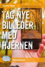 Tag nye billeder med hjernen af Anette Prehn