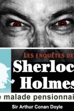 Le Malade pensionnaire, une enquête de Sherlock Holmes af Arthur Conan Doyle