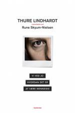 Vi ved jo hvordan det er at være menneske af Thure Lindhardt