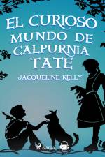 El curioso mundo de Calpurnia Tate af Jacqueline Kelly