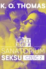 Sanatorium Seksu 2: Marta, THELMA i louise – seria erotyczna af K.O. Thomas