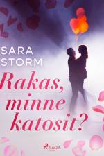 Rakas, minne katosit? af Sara Storm
