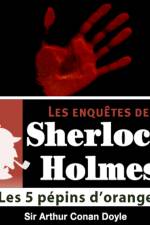 Les 5 Pépins d'orange, une enquête de Sherlock Holmes af Arthur Conan Doyle