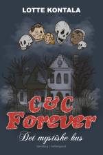 Det mystiske hus - C & C Forever af Lotte Kontala