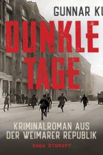 Dunkle Tage: Kriminalroman aus der Weimarer Republik af Gunnar Kunz