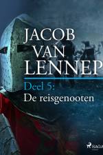 Onze voorouders in verschillende taferelen geschetst. Deel 5: De reisgenooten af Jacob van Lennep