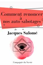 Comment renoncer à nos auto sabotages af Jacques Salomé