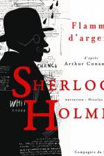 Flamme d'argent, Les enquêtes de Sherlock Holmes et du Dr Watson af Arthur Conan Doyle