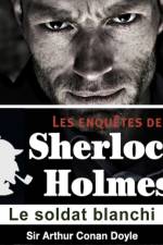 Le Soldat blanchi, une enquête de Sherlock Holmes af Arthur Conan Doyle