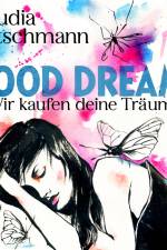 GoodDreams. Wir kaufen deine Träume af Claudia Pietschmann
