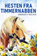 Hesten fra Timmernabben af Andreas P. Nielsen