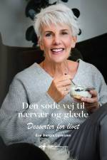 Den søde vej til nærvær og glæde af Eve Bengta Lorenzen