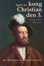 Rygter om kong Christian den 3. af Werner Elof Sørensen