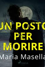 Un posto per morire af Maria Masella