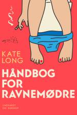 Håndbog for ravnemødre af Kate Long