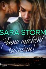 Anna mieheni takaisin! af Sara Storm