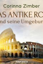 Das antike Rom und seine Umgebung af Corinna Zimber