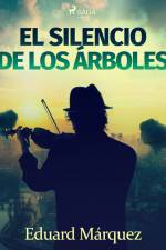 El silencio de los árboles af Eduard Márquez