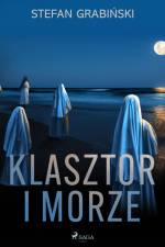 Klasztor i morze af Stefan Grabinski